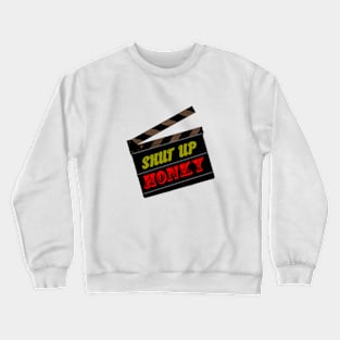 shut up honky! Crewneck Sweatshirt